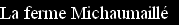 La ferme Michaumaillé Michaumaillé 