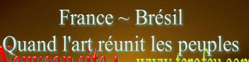 France ~ Brésil
Quand l'art réunit les peuples
